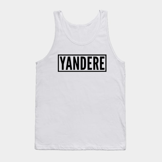 YANDERE Tank Top by Fyremageddon